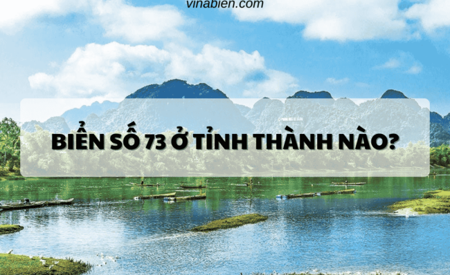 Biển số 73 ở tỉnh thành nào?