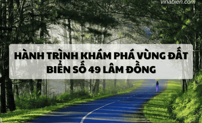 Hành Trình Khám Phá Vùng Đất Biển Số 49 Lâm Đồng