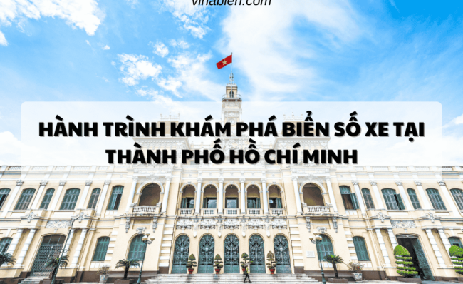 Hành Trình Khám Phá Biển Số Xe Tại Thành Phố Hồ Chí Minh