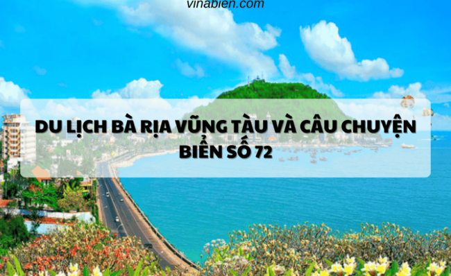 Du Lịch Bà Rịa Vũng Tàu Và Câu Chuyện Biển Số 72