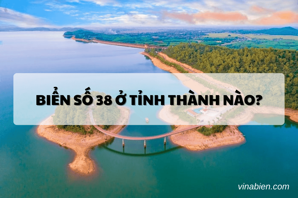 Biển số 38 ở tỉnh thành nào?