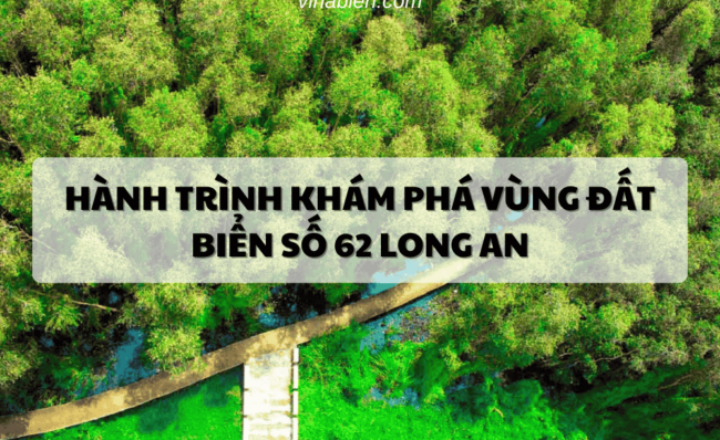 Hành Trình Khám Phá Vùng Đất Biển Số 62 Long An