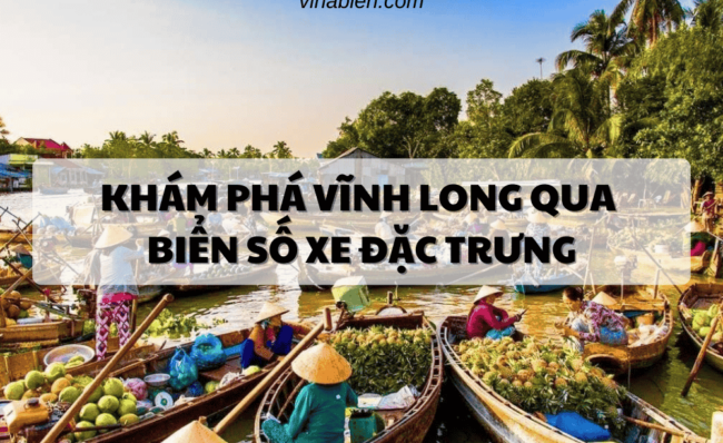 Khám Phá Vĩnh Long Qua Biển Số Xe Đặc Trưng