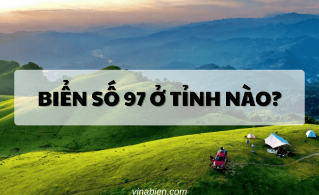 Biển số 97 ở tỉnh nào?