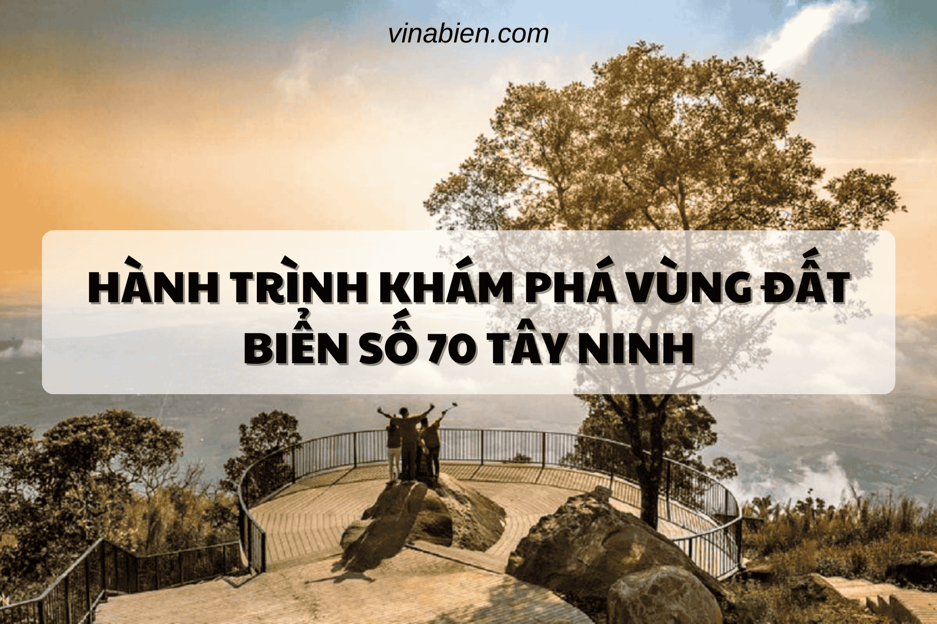Hành Trình Khám Phá Vùng Đất Biển Số 70 Tây Ninh