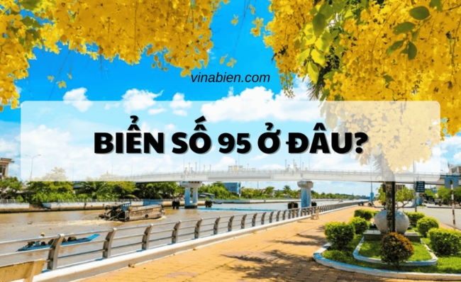 Biển số 95 ở đâu?